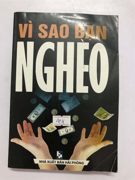VÌ SAO BẠN NGHÈO - 291 trang, nxb: 2008