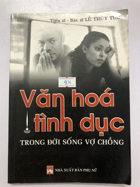 VĂN HOÁ TÌNH DỤC TRONG ĐỜI SỐNG VỢ CHỒNG - 215 trang, nxb: 2005