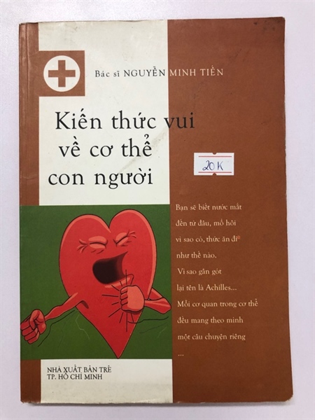 KIẾN THỨC VUI VỀ CƠ THỂ CON NGƯỜI - 143 trang, nxb: : 1999