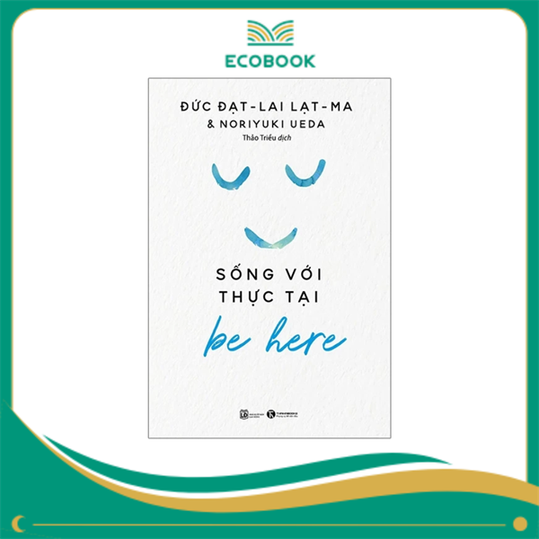 Be here - Sống với thực tại