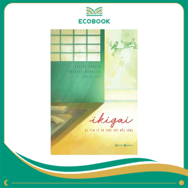 Ikigai - Đi tìm lý do thức dậy mỗi sáng