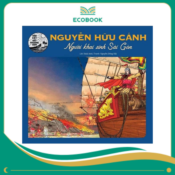 Nguyễn Hữu Cảnh - Người khai sinh Sài Gòn
