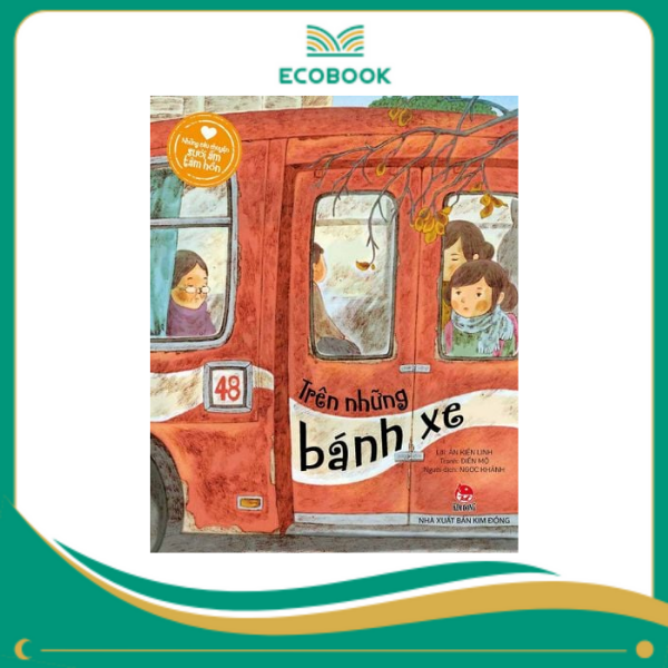 Những câu chuyện sưởi ấm tâm hồn: Trên những bánh xe