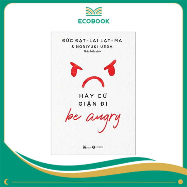 Be Angry - Hãy cứ giận đi Be Angry - Hãy cứ giận đi