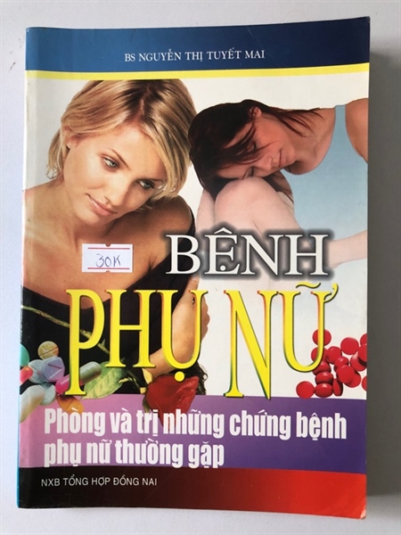 BỆNH PHỤ NỮ PHÒNG VÀ TRỊ NHỮNG CHỨNG BỆNH PHỤ NỮ THƯỜNG GẶP 200 trang, nxb: 2005
