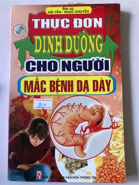 THỰC ĐƠN DINH DƯỠNG CHO NGƯỜI MẮC BỆNH DẠ DÀY 179 trang, nxb: 2009