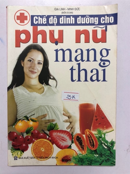 CHẾ ĐỘ DINH DƯỠNG CHO PHỤ NỮ MANG THAI - 123 trang, nxb: 2006
