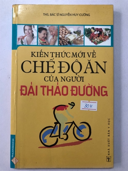 KIẾN THỨC MỚI VỀ CHẾ ĐỘ ĂN CỦA NGƯỜI ĐÁI THÁO ĐƯỜNG - 206 trang, nxb: 2007
