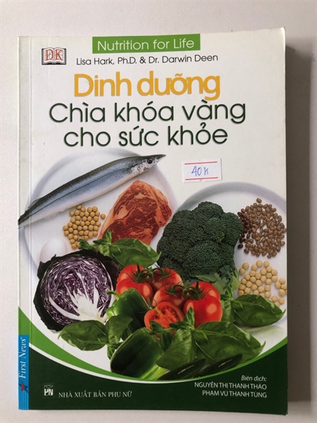 DINH DƯỠNG CHÌA KHÓA VÀNG CHO SỨC KHỎE ( sách dịch )- sách in màu, giấy bóng - 112 trang, nxb: 2017