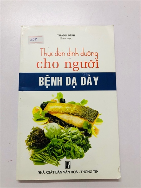 THỰC ĐƠN DINH DƯỠNG CHO NGƯỜI BỆNH DẠ DÀY - 200 trang, nxb: 2008