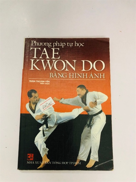 PHƯƠNG PHÁP TỰ HỌC TAEKWONDO BẰNG HÌNH ẢNH - 158 trang, nxb: 2008