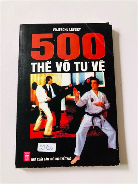 500 THẾ VÕ TỰ VỆ - 214 trang, nxb: 2011
