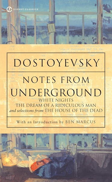 Notes from Underground (White Nights, The Dream of a Ridiculous Man and House of the Dead)