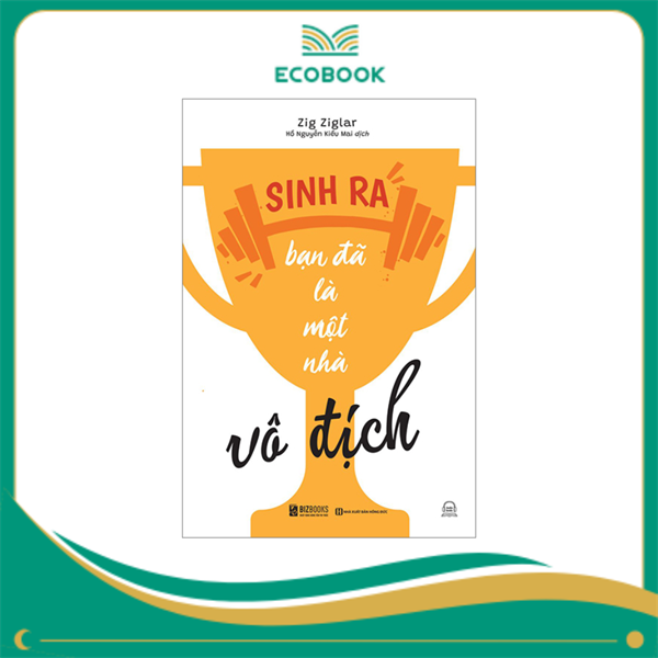 Sinh ra bạn đã là một nhà vô địch