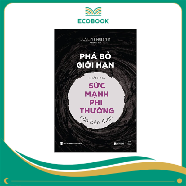 Phá bỏ giới hạn - Khám phá sức mạnh phi thường của bản thân