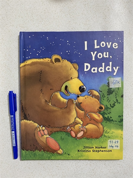 I Love You, Daddy - by Jillian Harker