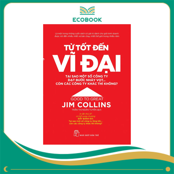 Từ tốt đến vĩ đại - Jim Collins