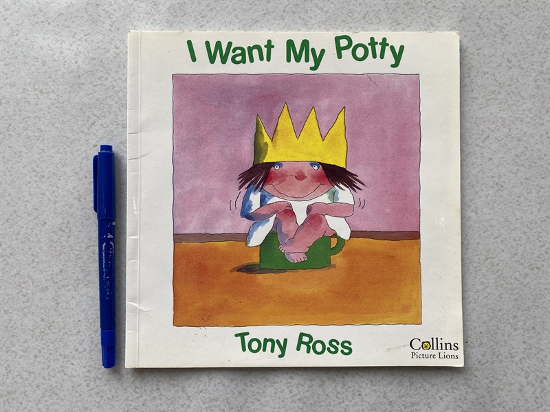 I Want My Potty - by Tony Ross