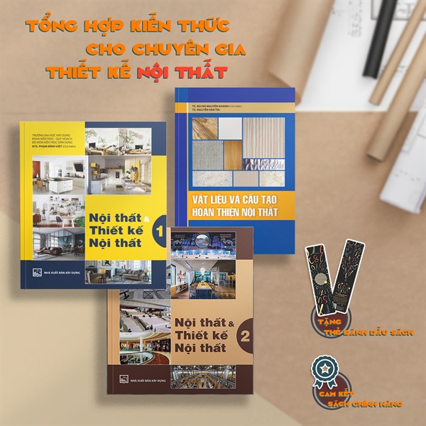 [Combo Nội Thất] Nội thất và Thiết kế Nội Thất 2 tập + Vật liệu và cấu tạo hoàn thiện nội thất