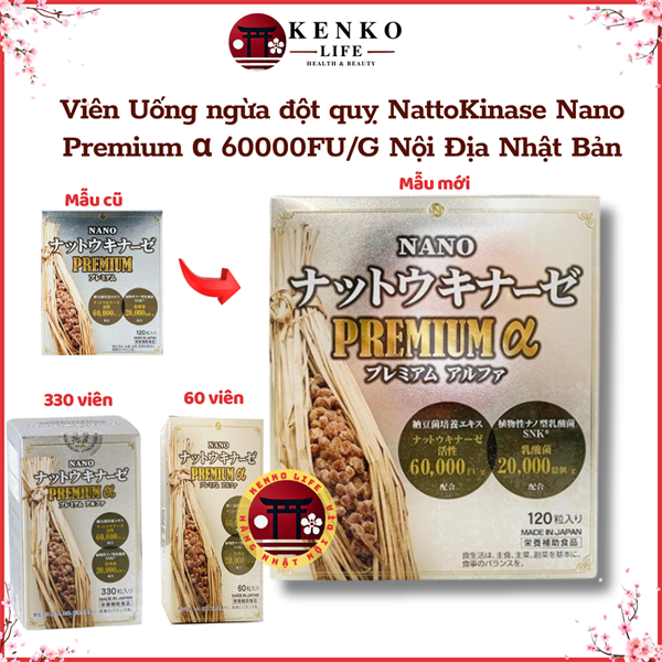 Viên uống ngừa đột quỵ tai biến NattoKinase Nano Premium alpha α 60000FU /G nội địa Nhật Bản 120 viên