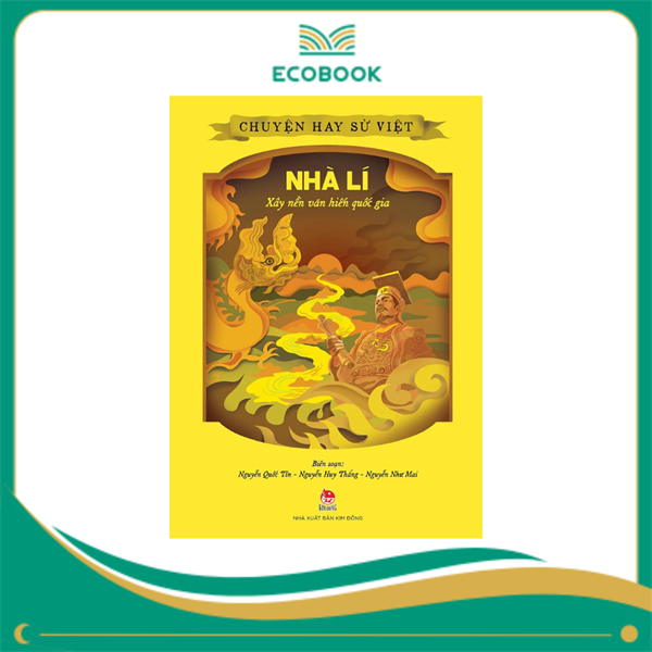 Chuyện hay sử Việt - Nhà Lí - Xây nền văn hiến quốc gia