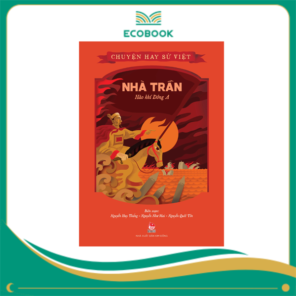 Chuyện hay sử Việt - Nhà Trần - Hào khí Đông A