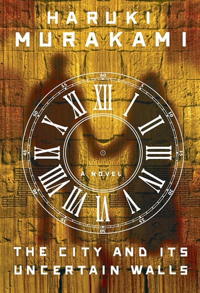 The City and Its Uncertain Walls [Hardcover] - Haruki Murakami