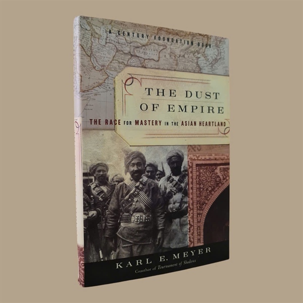 The Dust Of Empire: The Race For Mastery In The Asian Heartland