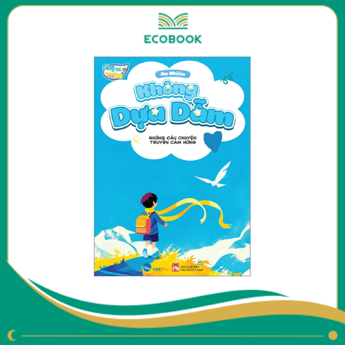 Cùng Trẻ lớn lên - Không dựa dẫm Cùng Trẻ lớn lên - Không dựa dẫm