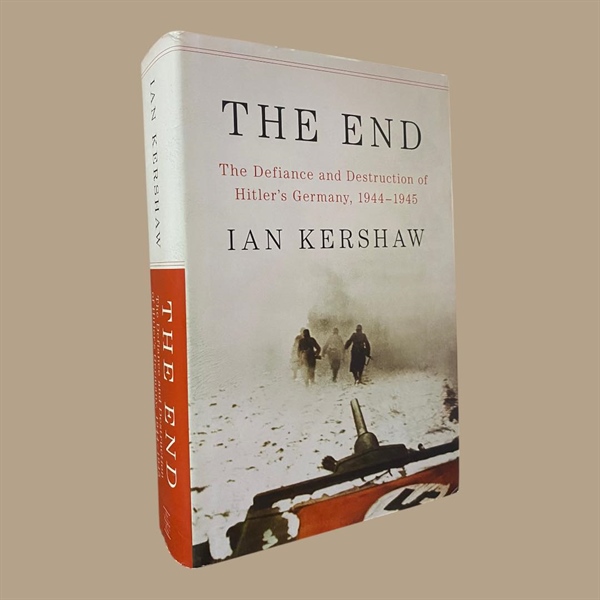 THE END The Defiance and Destruction of Hitler's Germany, 1944-1945 By Ian Kershaw