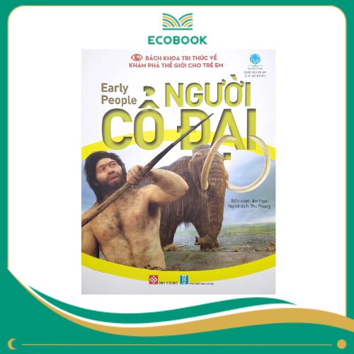 Bách khoa tri thức về khám phá thế giới cho trẻ em - Early people - Người cổ đại_BKTT_DK Bách khoa tri thức về khám phá thế giới cho trẻ em - Early people - Người cổ đại_BKTT_DK