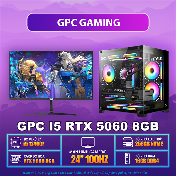 GPC GAMING I5 12400F / RTX 5060 8GB / H610M / RAM 16GB / SSD 256GB / PSU 650W / MÀN GAMING 24" 100HZ