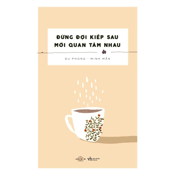 Đừng Đợi Kiếp Sau Mới Quan Tâm Nhau - (Tặng kèm sổ tay)