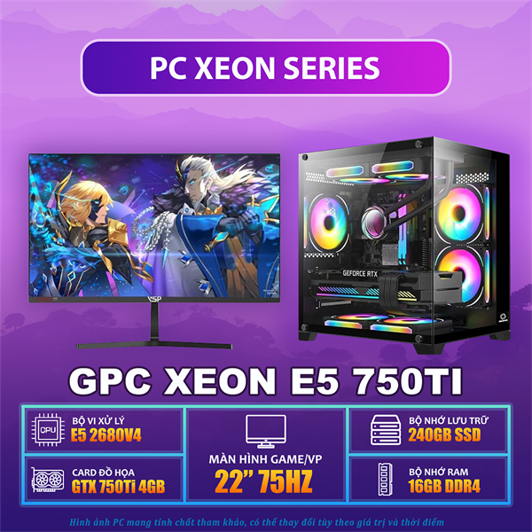 GPC GAMING INTEL XEON E5 2680V4 / GTX 750 Ti 4GB / RAM 16GB / SSD 240GB / 500W / MÀN 22" 75HZ