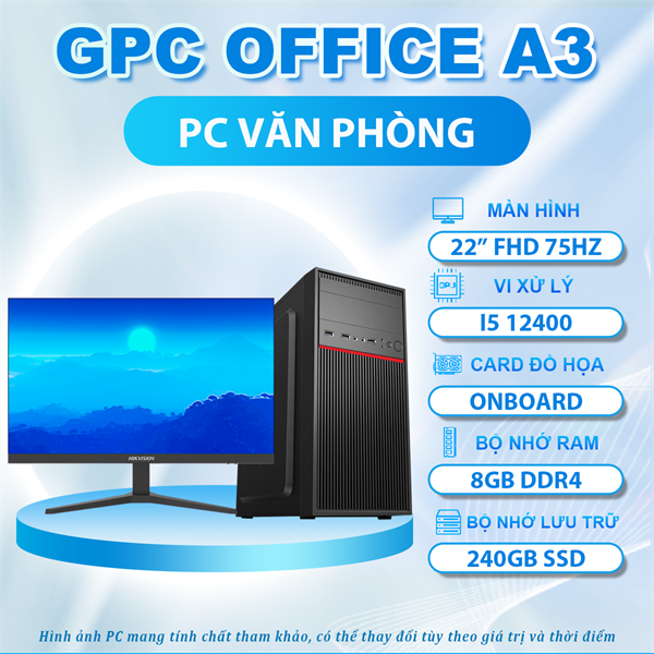 GPC OFFICE A3 (VĂN PHÒNG) INTEL I5 12400 / RAM 8GB / SSD 240GB / 350W / MÀN 22" 75Hz