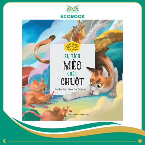 Cổ tích Việt Nam cho bé - Sự tích mèo ghét chuột