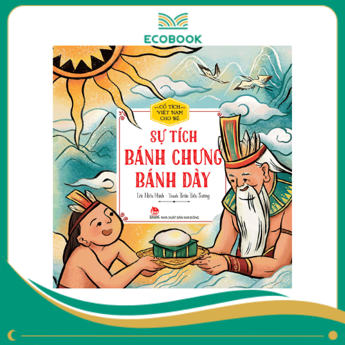 Cổ tích Việt Nam cho bé - Sự tích bánh chưng bánh dày