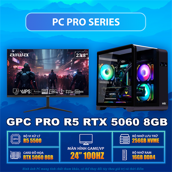 GPC PRO R5 5500 / RTX 5060 8GB / A520M / RAM 16GB / 256GB NVME / PSU 650W / MÀN GAMING 24" 100HZ