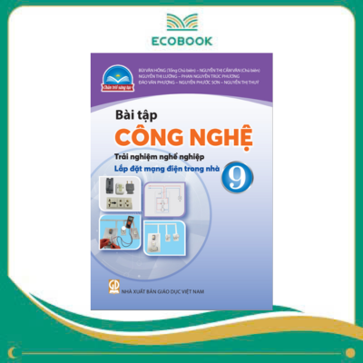 (Sách Bài Tập - Chân Trời Sáng Tạo) - Công Nghệ 9 - Trải Nghiệm Nghề Nghiệp - Lắp Đặt Mạng Điện Trong Nhà (Sách Bài Tập - Chân Trời Sáng Tạo) - Công Nghệ 9 - Trải Nghiệm Nghề Nghiệp - Lắp Đặt Mạng Điện Trong Nhà