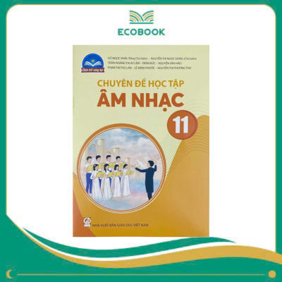 (Chuyên đề học tập - Chân Trời Sáng Tạo) - Âm nhạc 11 (Chuyên đề học tập - Chân Trời Sáng Tạo) - Âm nhạc 11