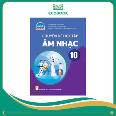 (Chuyên đề học tập - Chân Trời Sáng Tạo) - Âm Nhạc 10