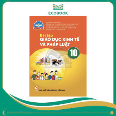 (Sách Bài Tập - Chân Trời Sáng Tạo) - Giáo Dục Kinh Tế và Pháp Luật 10