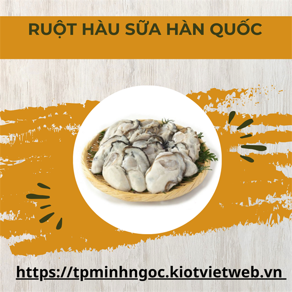 Ruột hàu sữa Hàn Quốc