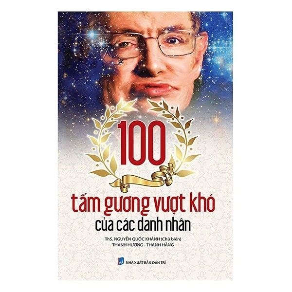 100 Tấm Gương Vượt Khó Của Các Danh Nhân - Trí Việt - TB 2019