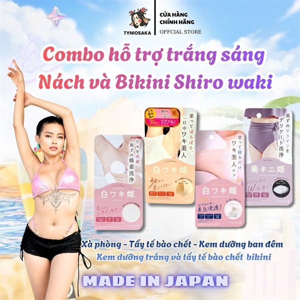 Combo Hỗ Trợ trắng sáng vùng nách và Bikini Shirowaki Hime ( soap Thâm nách 100g , Kem TTBC 18g , kem dưỡng nách ban đêm , kem tẩy trắng da và TBC bikini )