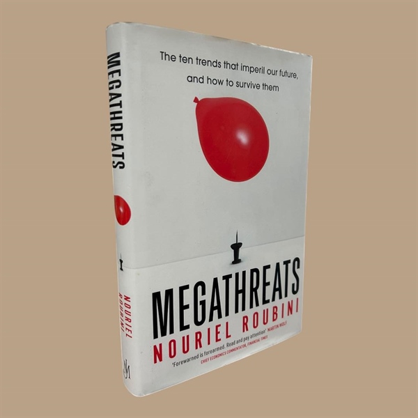 Megathreats: The Ten Trends That Imperil Our Future, and How to Survive Them By Nouriel Roubini