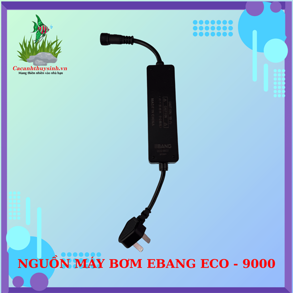 NGUỒN MÁY BƠM EBANG ECO - 9000