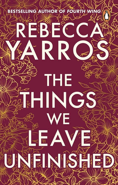The Things We Leave Unfinished - Rebecca Yarros