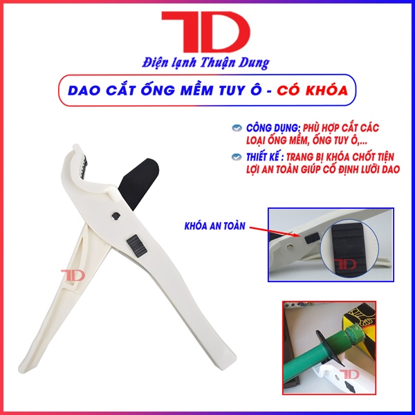 Dao cắt ống mềm Tuy ô Mẫu 2, có khóa