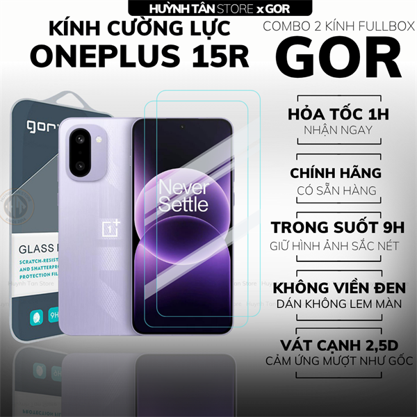 COMBO 2 KÍNH CƯỜNG LỰC ONEPLUS 15R TRONG SUỐT CHÍNH HÃNG GOR